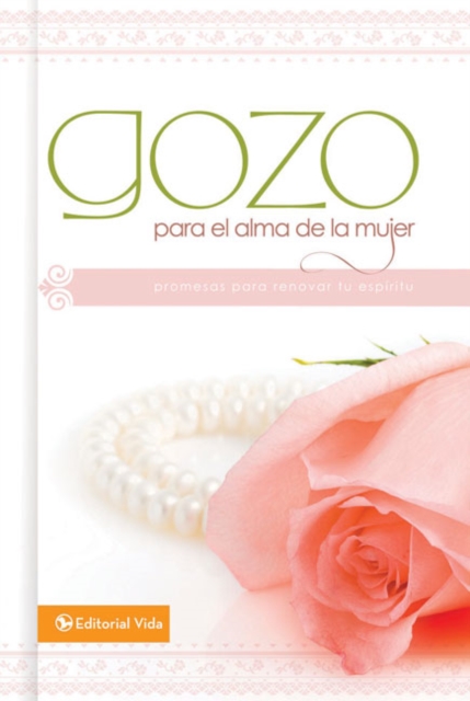 Gozo Para El Alma de La Mujer : Promesas Para Renovar Tu ESP Ritu, Hardback Book