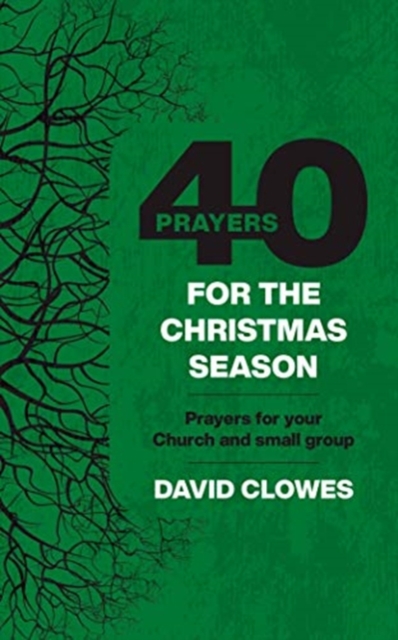 40 Prayers for the Christmas Season : Prayers for your Church and small group, Paperback / softback Book