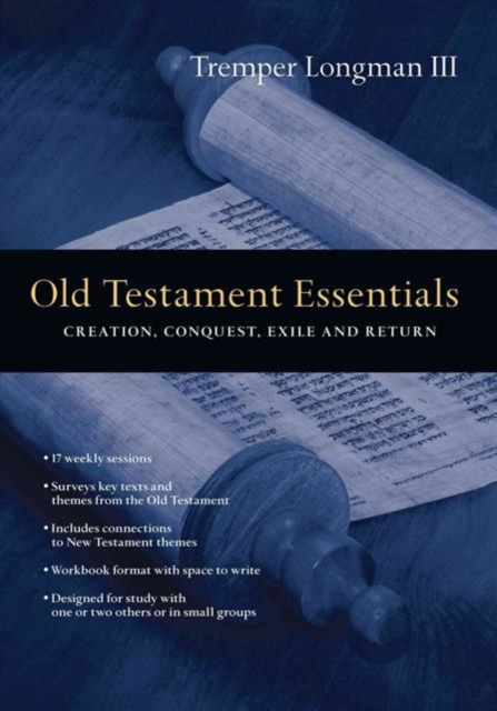 Old Testament Essentials – Creation, Conquest, Exile and Return, Paperback / softback Book