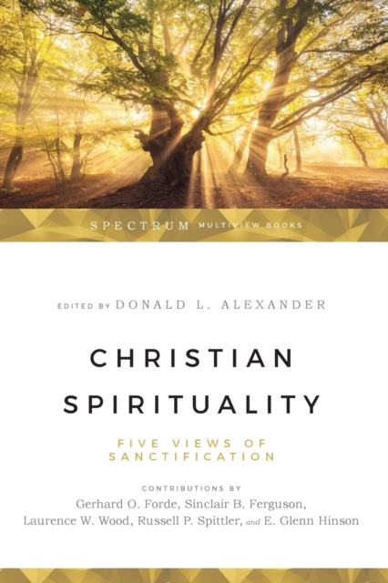 Christian Spirituality – Five Views of Sanctification, Paperback / softback Book