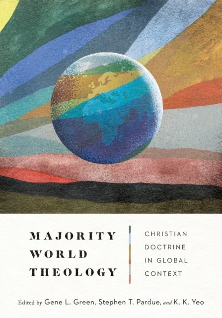 Majority World Theology : Christian Doctrine in Global Context, EPUB eBook