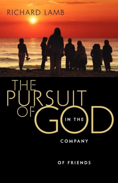 The Pursuit of God in the Company of Friends, Paperback Book