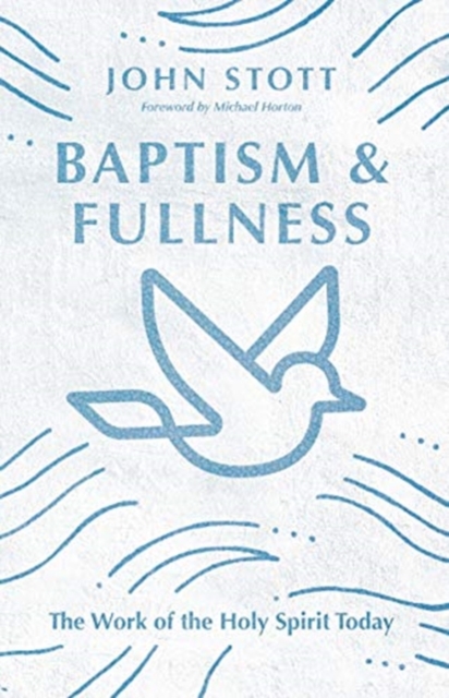 Baptism and Fullness - The Work of the Holy Spirit Today, Paperback / softback Book
