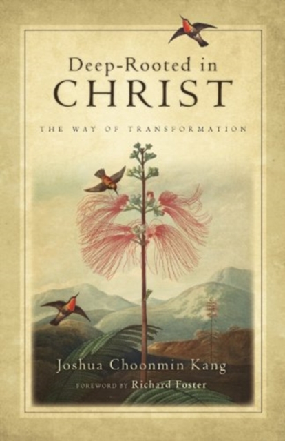 Deep-Rooted in Christ - The Way of Transformation, Paperback / softback Book