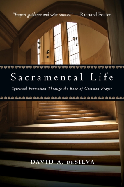 Sacramental Life : Spiritual Formation Through the Book of Common Prayer, Paperback / softback Book