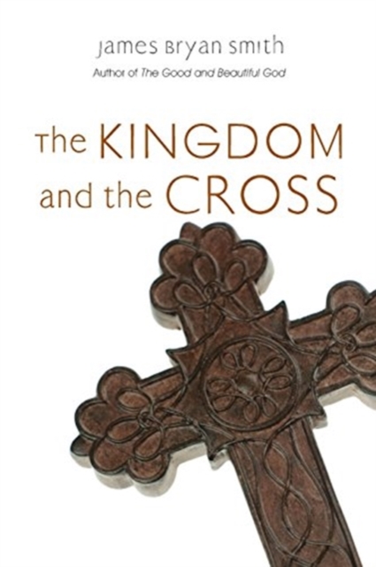 The Kingdom and the Cross, Paperback / softback Book
