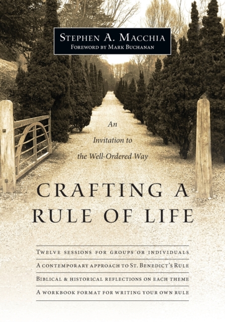 Crafting a Rule of Life – An Invitation to the Well–Ordered Way, Paperback / softback Book