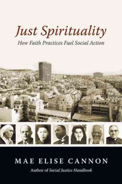 Just Spirituality – How Faith Practices Fuel Social Action, Paperback / softback Book
