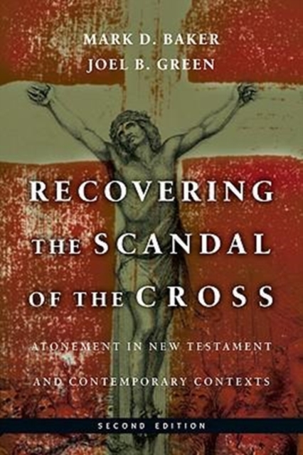 Recovering the Scandal of the Cross - Atonement in New Testament and Contemporary Contexts, Paperback / softback Book