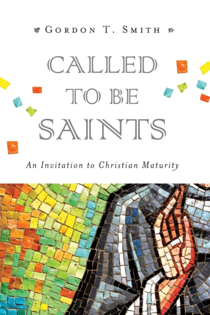 Called to Be Saints – An Invitation to Christian Maturity, Paperback / softback Book