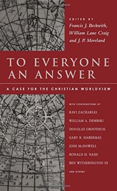To Everyone an Answer - A Case for the Christian Worldview, Paperback / softback Book