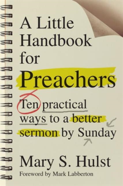 A Little Handbook for Preachers – Ten Practical Ways to a Better Sermon by Sunday, Paperback / softback Book