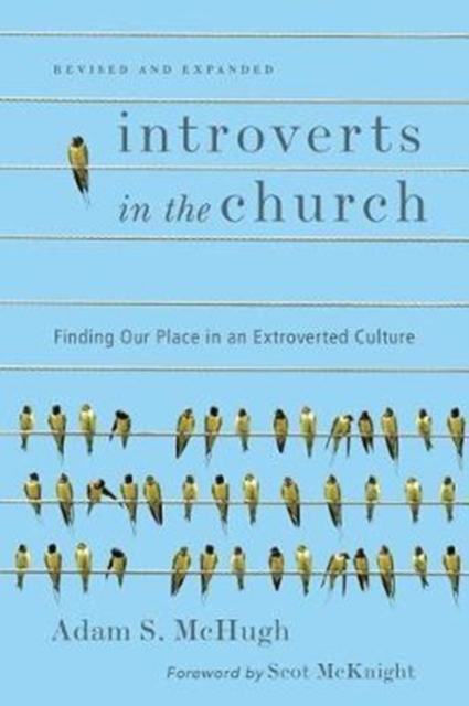Introverts in the Church - Finding Our Place in an Extroverted Culture, Paperback / softback Book
