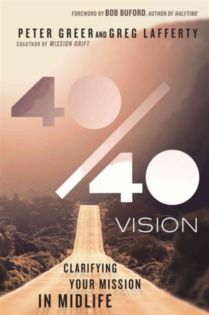40/40 Vision - Clarifying Your Mission in Midlife, Hardback Book