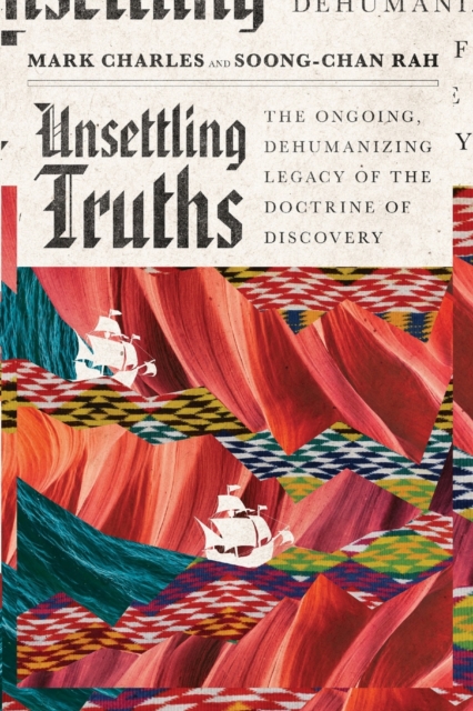 Unsettling Truths - The Ongoing, Dehumanizing Legacy of the Doctrine of Discovery, Paperback / softback Book