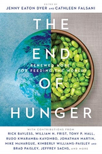 The End of Hunger – Renewed Hope for Feeding the World, Paperback / softback Book