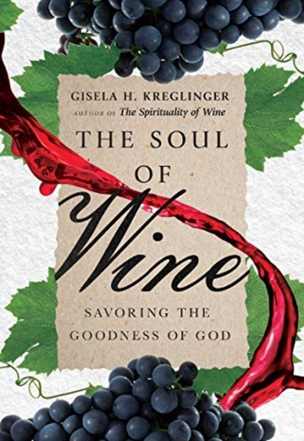 The Soul of Wine - Savoring the Goodness of God, Hardback Book