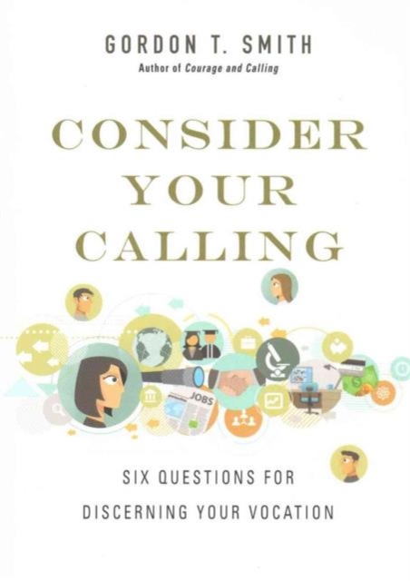 Consider Your Calling - Six Questions for Discerning Your Vocation, Paperback / softback Book