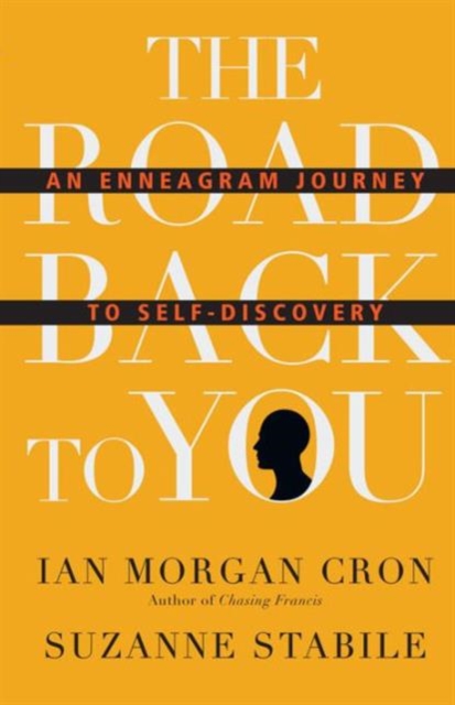 The Road Back to You - An Enneagram Journey to Self-Discovery, Hardback Book