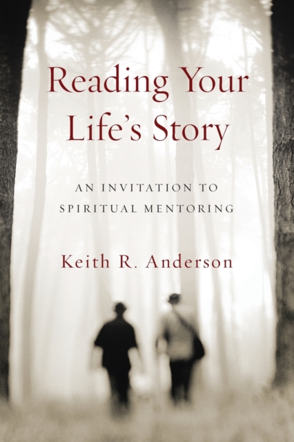 Reading Your Life`s Story - An Invitation to Spiritual Mentoring, Paperback / softback Book