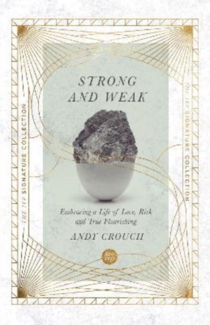 Strong and Weak – Embracing a Life of Love, Risk and True Flourishing, Paperback / softback Book