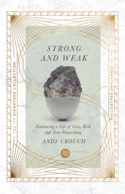 Strong and Weak : Embracing a Life of Love, Risk and True Flourishing, EPUB eBook