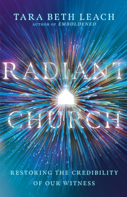 Radiant Church – Restoring the Credibility of Our Witness, Paperback / softback Book
