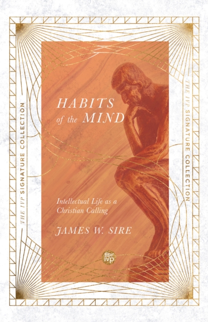 Habits of the Mind : Intellectual Life as a Christian Calling, EPUB eBook