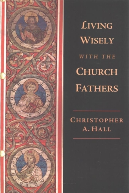 Living Wisely with the Church Fathers, Paperback / softback Book