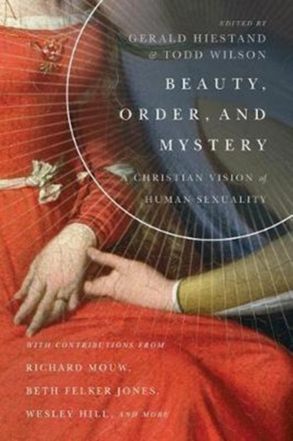 Beauty, Order, and Mystery – A Christian Vision of Human Sexuality, Paperback / softback Book