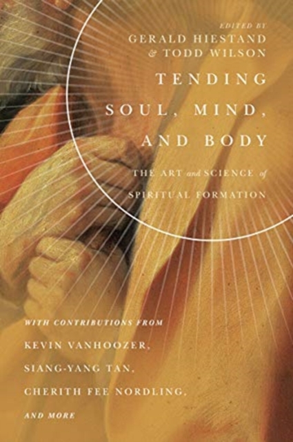 Tending Soul, Mind, and Body – The Art and Science of Spiritual Formation, Paperback / softback Book