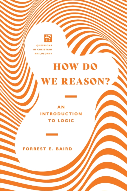 How Do We Reason? : An Introduction to Logic, EPUB eBook