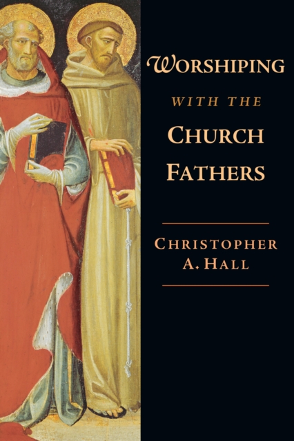 Worshiping with the Church Fathers, EPUB eBook