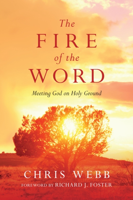The Fire of the Word : Meeting God on Holy Ground, EPUB eBook