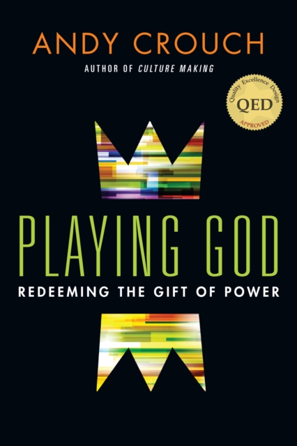 Playing God : Redeeming the Gift of Power, EPUB eBook