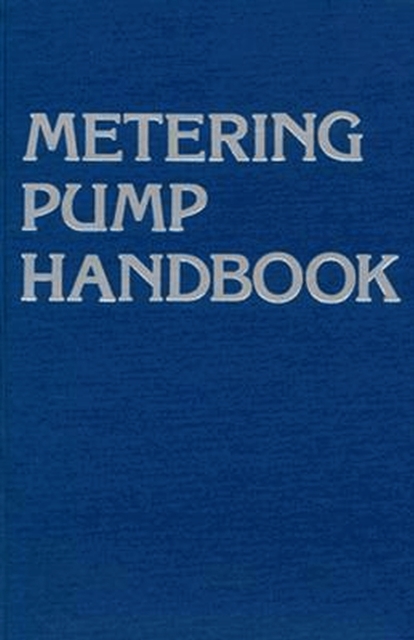 Metering Pump Handbook, Hardback Book