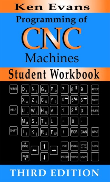 Programming of CNC Machines Student Workbook, Paperback / softback Book