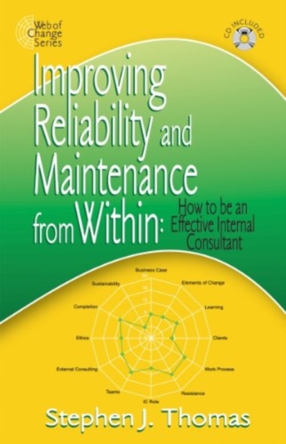 Improving Reliability and Maintenance from within : How to be an Effective Internal Consultant, Hardback Book
