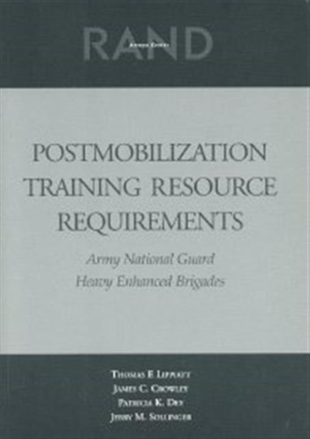 Postmobilization Training Resource Requirements : Army National Guard - Heavy Enhanced Brigades, Paperback / softback Book