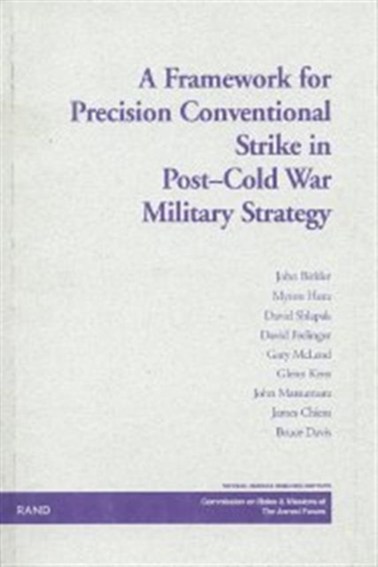 A Framework for Precision Conventional Strike in Post-Cold War Military Strateg, Paperback / softback Book