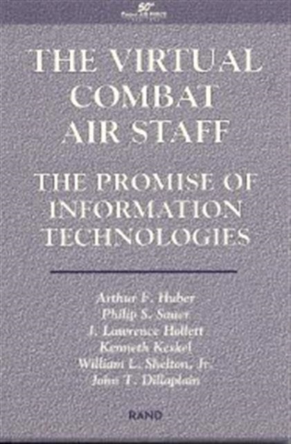 The Virtual Combat Air Staff : Promise of Information Technologies, Paperback / softback Book