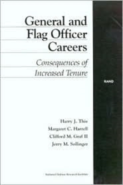General and Flag Officer Careers : Consequences of Increased Tenure, Paperback / softback Book