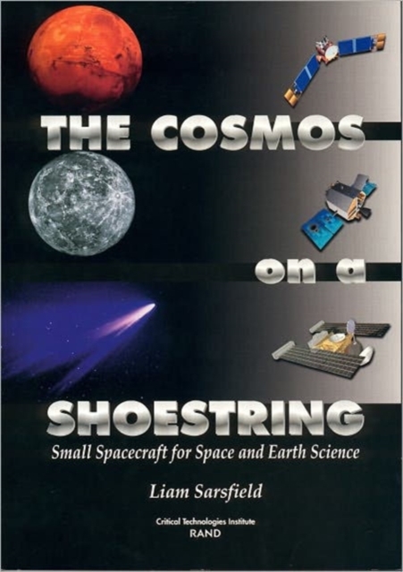 The Cosmos on a Shoestring : Small Spacecraft for Space and Earth Science, Paperback / softback Book