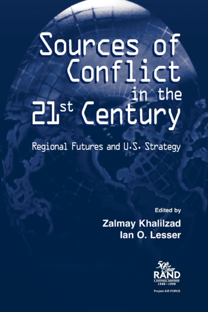 Sources of Conflict in the 21st Century : Strategic Flashpoints and U.S. Strategy, Paperback / softback Book