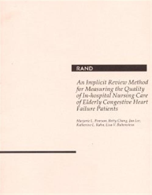 An Implicit Review Method for Measuring the Quality of in-Hospital Nursing Care of Elderly Congestive Heart Failure Patients, Paperback / softback Book