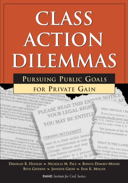 Class Action Dilemmas : Pursuing Public Goals for Private Gain, Paperback / softback Book
