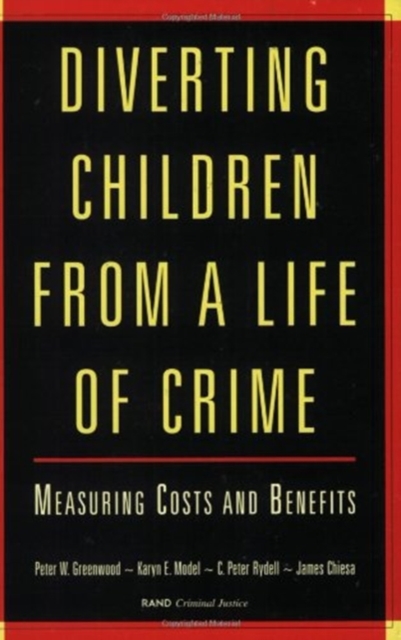 Diverting Children from a Life of Crime : Measuring Costs and Benefits, Hardback Book