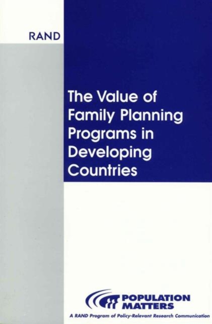 The Value of Family Planning Programs in Developing Countries, Paperback / softback Book