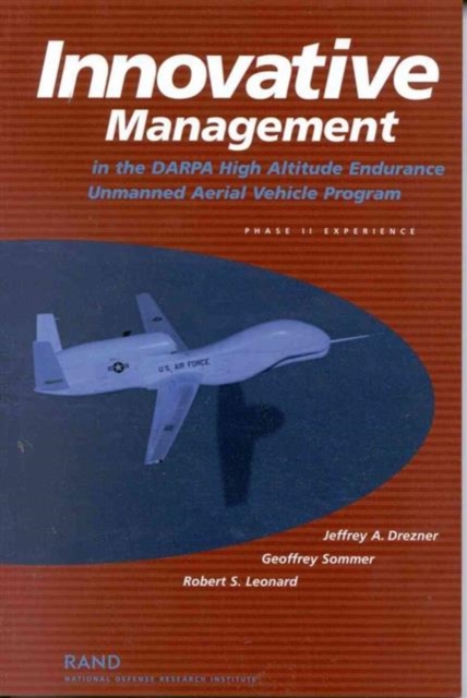 Innovative Management in the DARPA High Altitude Endurance Unmanned Aerial Vehicle Program, Paperback / softback Book