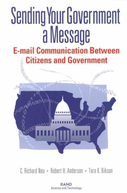 Sending Your Government a Message : E-mail Communication Between Citizen and Government, Paperback / softback Book